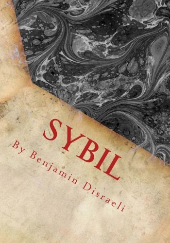 Sybil by Benjamin Disraeli von CreateSpace Independent Publishing Platform